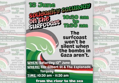 Artwork and main image for event listing "Solidarity Saturday on the Surfcoast" 10:30am-11:30am 13/06/2026 The Esplanade & Gilbert Street Torquay VIC 3228
