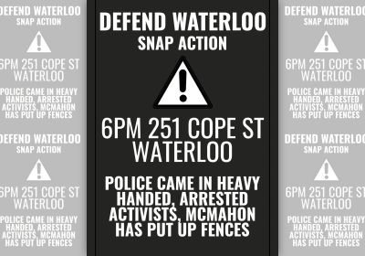 Artwork and main image for event listing "Defedn Waterloo Snap Action" 6pm Save Waterloo Encampment, 251 Cope St, Waterloo NSW 2017