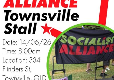 Socialist Alliance Townsville Stall