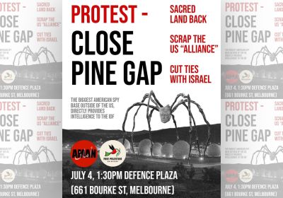Artwork and image for event "Protest: Close Pine Gap" 1:30pm 04/07/2026 Defence Plaza Melbourne, 661 Bourke St, Melbourne VIC 3000