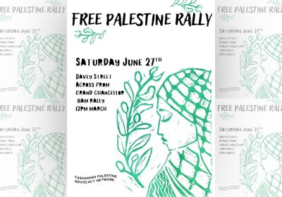 Artwork and image for event "Rally For Palestine – Nipaluna" 11am-1pm 27/06/2026 Davey Street, opposite the Grand Chancellor, Nipaluna Lutruwita 7000