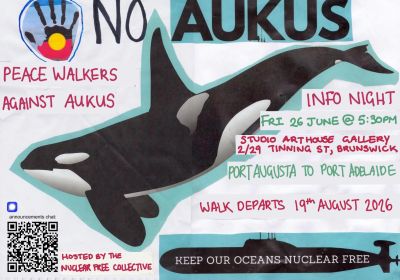 Artwork and image for event "Info session: Anti AUKUS Peace Walk" 5:30pm 26/06/2026 