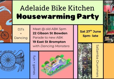 Artwork and image for event "Adelaide Bike Kitcken Housewarming Party" 5pm 27/06/2026 22 Gibson St Bowden for parade with Dancing Monster to new ABK HQ by around 6pm at 19 East St, Brompton SA 5007