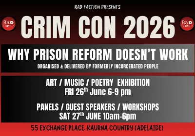 Artwork and image for event "Crim Con 2026: Why Prison Reform Doesn't Work" 10am-6pm 27/06/2026 The Exchange, 55 Exchange Pl, Tarntanya SA 5000