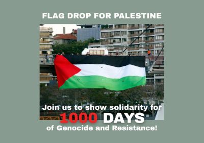 Artwork and image for event "1000 Days: Flag Drop for Palestine" 4pm 03/07/2026 Sidon St, South Brisbane QLD 4101