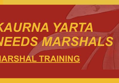 Artwork and image for event "Kaurna Yerta Needs Marshals – Marshal training" 2:45pm-5pm 05/07/2026  The Dulwich Centre, 20 St John St, Tarntanya SA 5000
