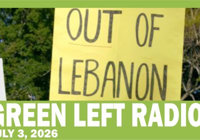 Green Left Radio: Stop Israel's aggression in Lebanon