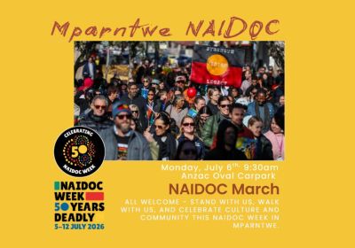 Artwork and image for event "Mparntwe 2026 NAIDOC March" 9:30am 06/07/2026 ANZAC Oval carpark 7 Wills Terrace, Alice Springs NT 0870