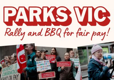 Artwork and image for event "Parks Vic Rally and BBQ for Fair Pay" 12pm 08/07/20206 Department of Energy, Environment and Climate Action, 8 Nicholson St, East Melbourne VIC 3002