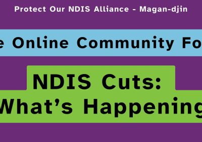 Artwork and image for event "Online Community Forum – NDIS Cuts: What’s Happening" 5pm-6:30pm 14/07/2026 Online, registration essential events.humanitix.com/ndis-cuts-qld-forum