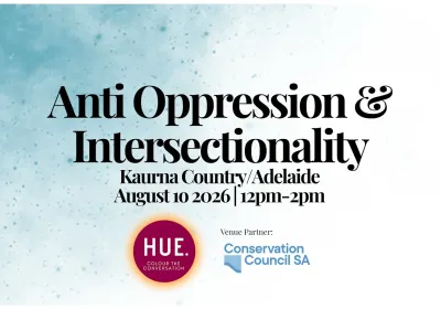 Artwork and image for event "Kaurna/Adelaide Anti Oppression & Intersectionality Workshop" 12pm-2pm 10/08/2026 The Exchange, 55 Exchange Pl, Tarntanya SA 5000