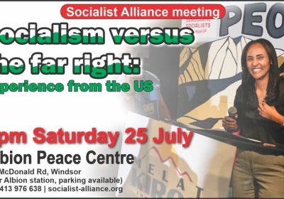 Artwork and image for event "Socialism versus the far right: experience from the US" 3pm AEST 25/07/2026 Albion Peace Centre, 102 McDonald Rd, Windsor Qld 4030 