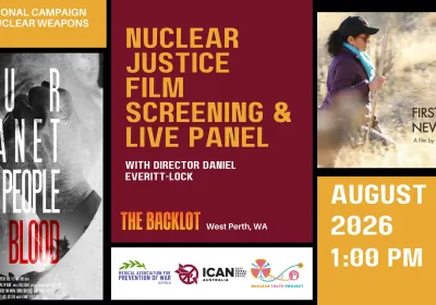 Artwork and image for event "Nuclear Justice: Film Screenings & Panel" 1pm-6pm 01/08/2026 The Backlot Pert, 21 Simpson St, West Perth WA 6005