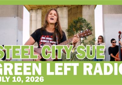 Green Left Radio: Steel City Sue on progressive music