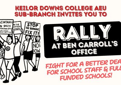 Artwork and image for event "Rally outside Ben Carroll's office – fight for a better deal for school staff!" 4:45pm 16/07/2026 Ben Carroll's office, 441 Keilor Rd, Niddrie VIC 3042