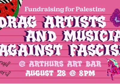 Artwork and image for event "Drag Artists and Musicians Against Fascism" 7pm-11:59pm 28/08/2026 Arthur Art Bar, 66 Currie St, Adelaide SA 5000