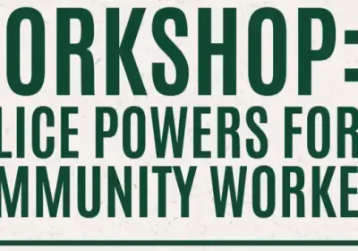 Banner image for workshop event "Police powers for community workers"