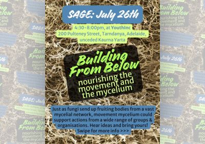 Artwork and image for event "SAGE monthly gathering – Building from below" 4:30pm-8pm 26/07/2026 YouthInc, 200 Pulteney St, Tarntanya SA 5000