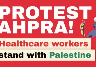 Artwork and image for event "Protest AHPRA: Healthcare workers stand with Palestine"