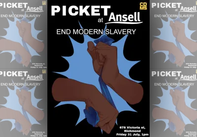 Artwork and image for event "Picket Ansell – End Modern Slavery" 1pm 31/07/2026 Ansell HQ, 678 Victoria St, Richmond VIC 3121