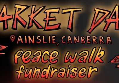 Artwork and image for event "Market Day! Peace Walk Fundraiser" 1pm-6pm 09/08/2026 10 Foveaux St Ainslie ACT 2602