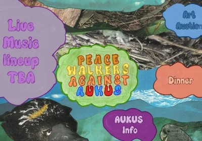 Artwork and image for event "Peace Walk Against AUKUS 26' Fundraiser #2" 6pm-9pm 05/08/2026 The Food Co-op Shop and Cafe, 3 Kingsley Street  Canberra, ACT 2601