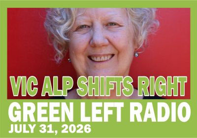 Green Left Radio: Victorian Labor's right wing shift