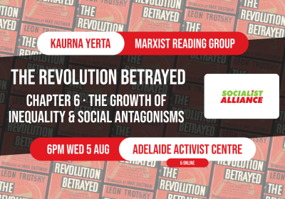 Artwork and image for event "Marxist Reading Group: The Revolution Betrayed – Chapter 6" 6pm 05/08/2026 Adelaide Activist Centre, 9a Hindley St, Tarntanya SA 5000
