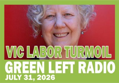 Green Left Radio: Victorian Labor turmoil