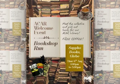 Artwork and image for event "ACAR Welcome Event: Bookshop Run" 4pm-5pm 06/08/2026 Sappho Books, 51 Glebe Point Rd, Glebe NSW 2037