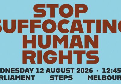 Artwork and image for event "Stop Suffocating Human Rights" 12:45pm 12/08/2026 Parliament of Victoria, Spring St, East Melbourne VIC 3002