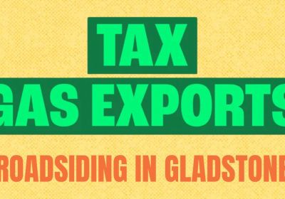Artwork and image for event "Tax Gas Exports: Roadsiding in Gladstone" 3:30pm-5:30pm 05/08/2026 Reg Tanna Park, 16 Fisher St, West Gladstone QLD 4680
