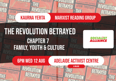 Artwork and image for event "Marxist Reading Group: The Revolution Betrayed – Chapter 7" 6pm 12/08/2026 Adelaide Activist Centre, 9a Hindley St, Tarntanya SA 5000