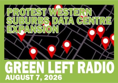 Green Left Radio: Opposing new AI data centre expansions