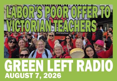 Green Left Radio: Victorian Labor's insulting offer to teachers
