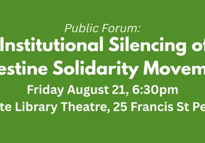 Artwork and image for event "The institutional silencing of the the Palestine solidarity movement" 6:30pm 21/08/2026 State Library Theatre, 25 Francis St, Perth WA 6000