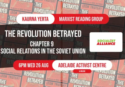 Artwork and image for event "Marxist Reading Group: The Revolution Betrayed – Chapter 9" 6pm 26/08/2026 Adelaide Activist Centre, 9a Hindley St, Tarntanya SA 5000