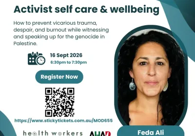 Artwork and image for event "Activist Self Care and Wellbeing – a mental health webinar" 6:30pm-7:30pm 16/08/2026 online with Zoom