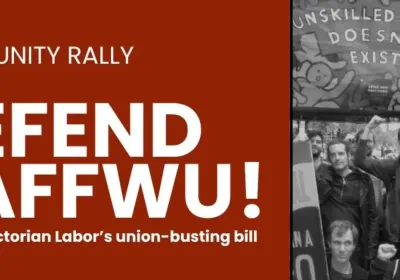 Artwork and image for event "Community Rally: Defend RAFFWU – South Brisbane" Alexander Smith Place Park, 63 Grey St, South Brisbane QLD 4101