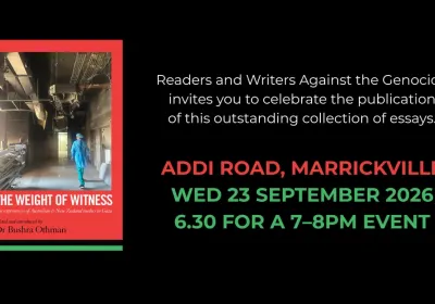 Artwork and image for event "Book Launch: The Weight of Witness – Sydney" 6:30pm-pm 23/09/2026 Addi Road, 142 Addison Rd, Marrickville NSW 2204