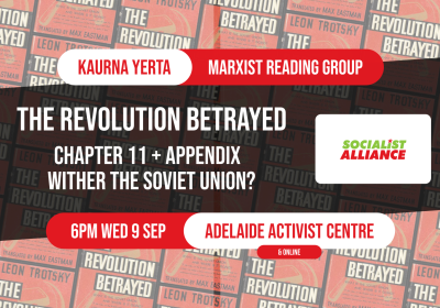 Artwork and image for event "Marxist Reading Group: The Revolution Betrayed – Chapter 11" 6pm 09/09/2026 Adelaide Activist Centre, 9a Hindley St, Tarntanya SA 5000