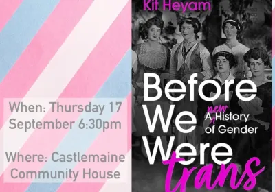 Artwork and image for event "Queer Bookclub Castlemaine: Before We Were Trans by Kit Heyam" 6:30pm 17/09/2026 Castlemaine Community House, 30 Templeton St, Castlemaine VIC 3450