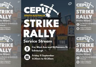 Artwork and image for event "CEPU SA Strike Rally Service Stream" 6:30am-10:30am 11/09/2026 Cnr West Ave and McNamara Dr, Edinburgh SA 5111