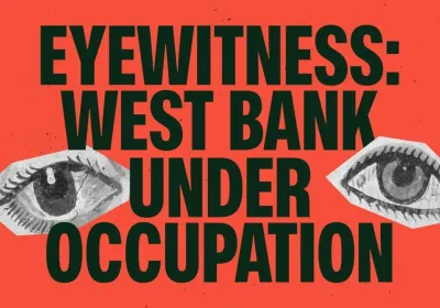 Artwork and image for event "Eyewitness: West Bank Under Occupation" 6pm 15/08/2026 Darlington Activity Centre, 132-134 Shepherd St, Darlington NSW 2008