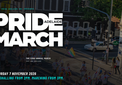 Artwork and image for event "Pride March Adelaide 2026" marshalling from 2pm, marching from 3pm 07/11/2026 Murlawirrapurka / Rymill Park, East Terrace, Tarntanya SA 5000