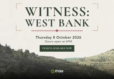 Artwork and image for event "WITNESS: West Bank – MAA Fundraising Dinner" 6pm-10pm 08/10/2026 The Grounds of Alexandria, 7a/2 Huntley St, Alexandria NSW 2015