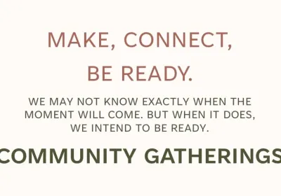 Artwork and image for event "Make, Connect, Be Ready: Community Gatherings" 10am-1pm Saturdays, Pakapakanthi (Park 16) Olive Grove, Tarntanya / Adelaide SA 5000