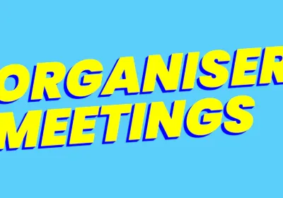 Artwork and image that says Organiser Meetings