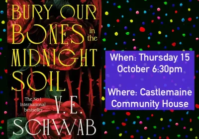 Artwork and image for event "Queer Bookclub Castlemaine – Bury Our Bones in the Midnight Soil by V.E. Schwab" 6:30pm 15/10/2026 Castlemaine Community House, 30 Templeton St, Castlemaine VIC 3450