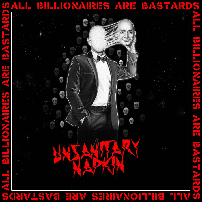 UNSANITARY NAPKIN - ALL BILLIONAIRES ARE BASTARDS album artwork